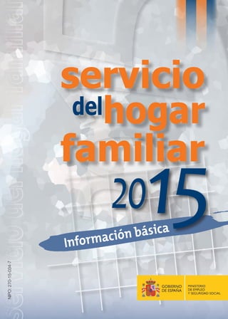 2012015Información básica
servicio
delhogar
familiar
NIPO:270-15-034-7
 
