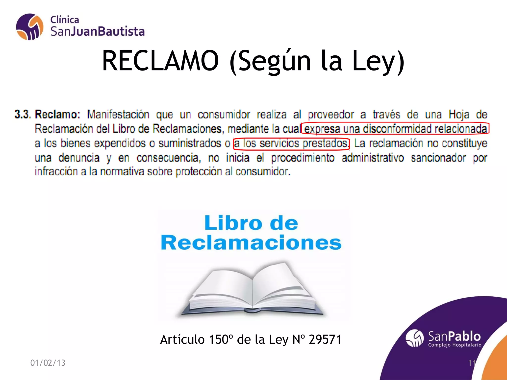 RECLAMO (Según la Ley)




               Artículo 150º de la Ley Nº 29571
01/02/13                                          11
 