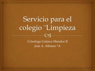 Crisologo Galarce Mendez II
José A. Alfonso °A
 