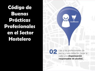 Código de
Buenas
Prácticas
Profesionales
en el Sector
Hostelero
 