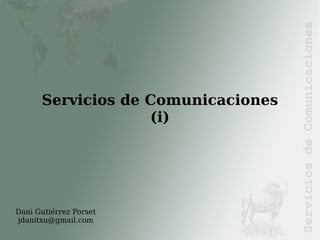Dani Gutiérrez Porset [email_address] ,[object Object]