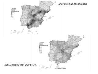 ACCESIBILIDAD FERROVIARIA ACCESIBILIDAD POR CARRETERA 