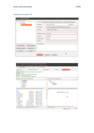 Ramón Jesús Suárez Pérez    2ºASIR



Probamos la conexión FTP.
 