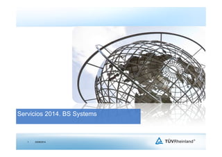 23/06/20141
Servicios 2014. BS Systems
 