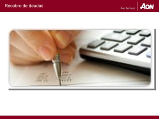 Recobro de deudas




                    7
 