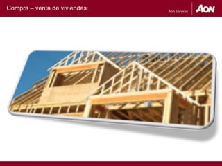 Compra – venta de viviendas




                              9
 