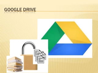 GOOGLE DRIVE
 