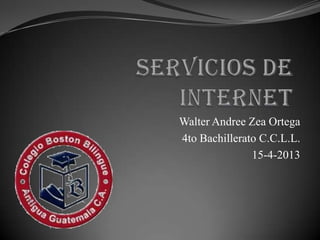 Walter Andree Zea Ortega
4to Bachillerato C.C.L.L.
               15-4-2013
 