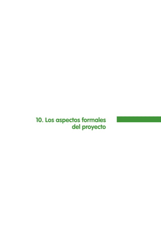 10. Los aspectos formales
del proyecto
 