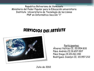 Republica Bolivariana de Venezuela
Ministerio del Poder Popular para la Educación universitaria
    Instituto Universitario de Tecnología de los Llanos
              PNF en Informática Sección “1”




                                               Participantes:
                                      Álvarez Yelitza CI; 20.954.831
                                      Páez Andrés CI;19.657.007
                                      Páez Diego CI;20.261.140
                                      Rodríguez Joselyn CI; 20.957.212



                      Julio de 2012
 