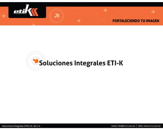 Soluciones Integrales ETI-K
 
