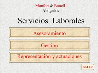 Monfort  &   Bonell  Abogados Servicios  Laborales SALIR Asesoramiento Gestión Representación y actuaciones 