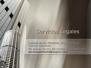 Servicios Legales Calzada de los Misterios, 363, interior 6, Colonia Industrial.  Tel directo (0155) 46131288 ID 92*898218*1  [email_address]   Previa cita. 