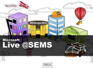 Microsoft Live @SEMS 