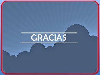 GRACIAS
 