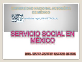 UNIVERSIDAD NACIONAL AUTONÓMA 
DE MÉXICO 
medicina legal, FES IZTACALA 
 