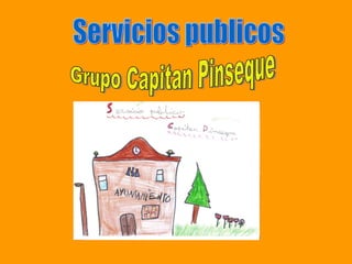 Servicios publicos Grupo Capitan Pinseque 