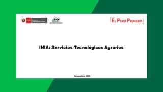 Noviembre,2020
INIA: Servicios Tecnológicos Agrarios
 
