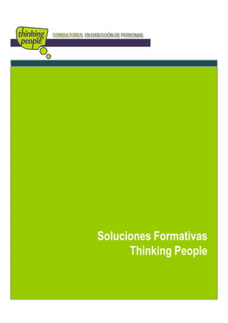Soluciones Formativas
      Thinking People
 