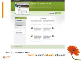 HTML  4  2 columnas + indicesPocaspalabras. Muchas soluciones