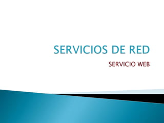 SERVICIO WEB
 
