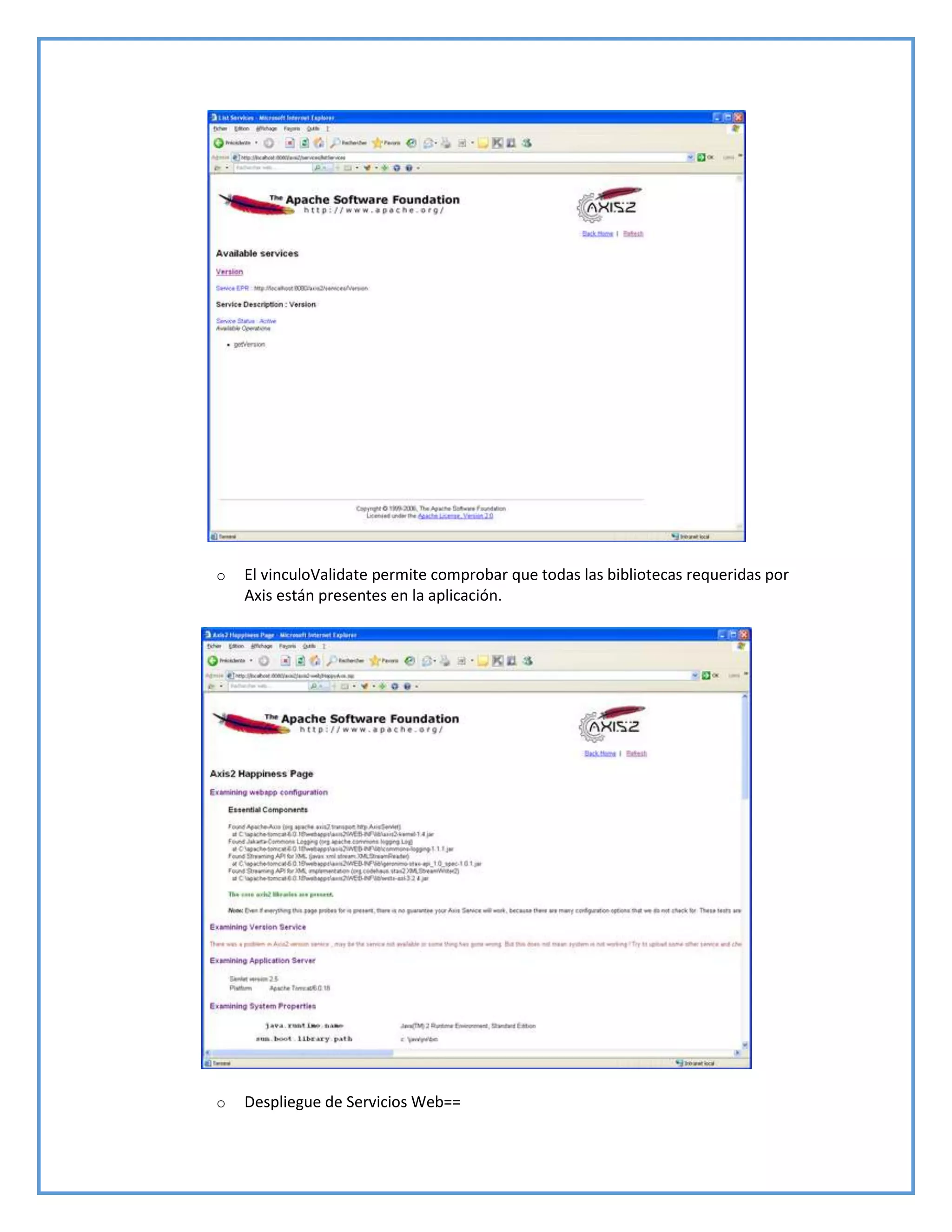 o El vinculoValidate permite comprobar que todas las bibliotecas requeridas por
Axis están presentes en la aplicación.
o Despliegue de Servicios Web==
 