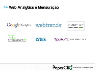 >> Web Analytics e Mensuração
 