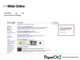 >> Mídia Online
Exemplos      de       link
patrocinado no Google.
 