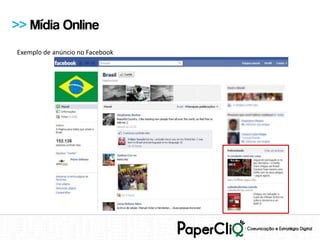 >> Mídia Online
Exemplo de anúncio no Facebook
 