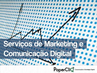 Serviços de Marketing e
Comunicação Digital
 
