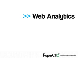>> Web Analytics
 