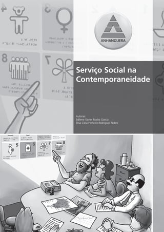 Serviço Social na
Contemporaneidade



Autoras:
Edilene Xavier Rocha Garcia
Elisa Cléia Pinheiro Rodrigues Nobre
 
