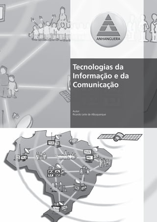 Tecnologias da
Informação e da
Comunicação


Autor:
Ricardo Leite de Albuquerque
 