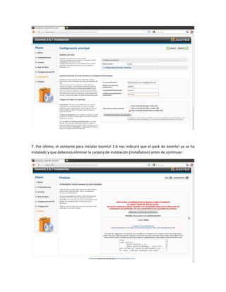 7. Por último, el asistente para instalar Joomla! 1.6 nos indicará que el pack de Joomla! ya se ha
instalado y que debemos eliminar la carpeta de instalación (installation) antes de continuar:
 