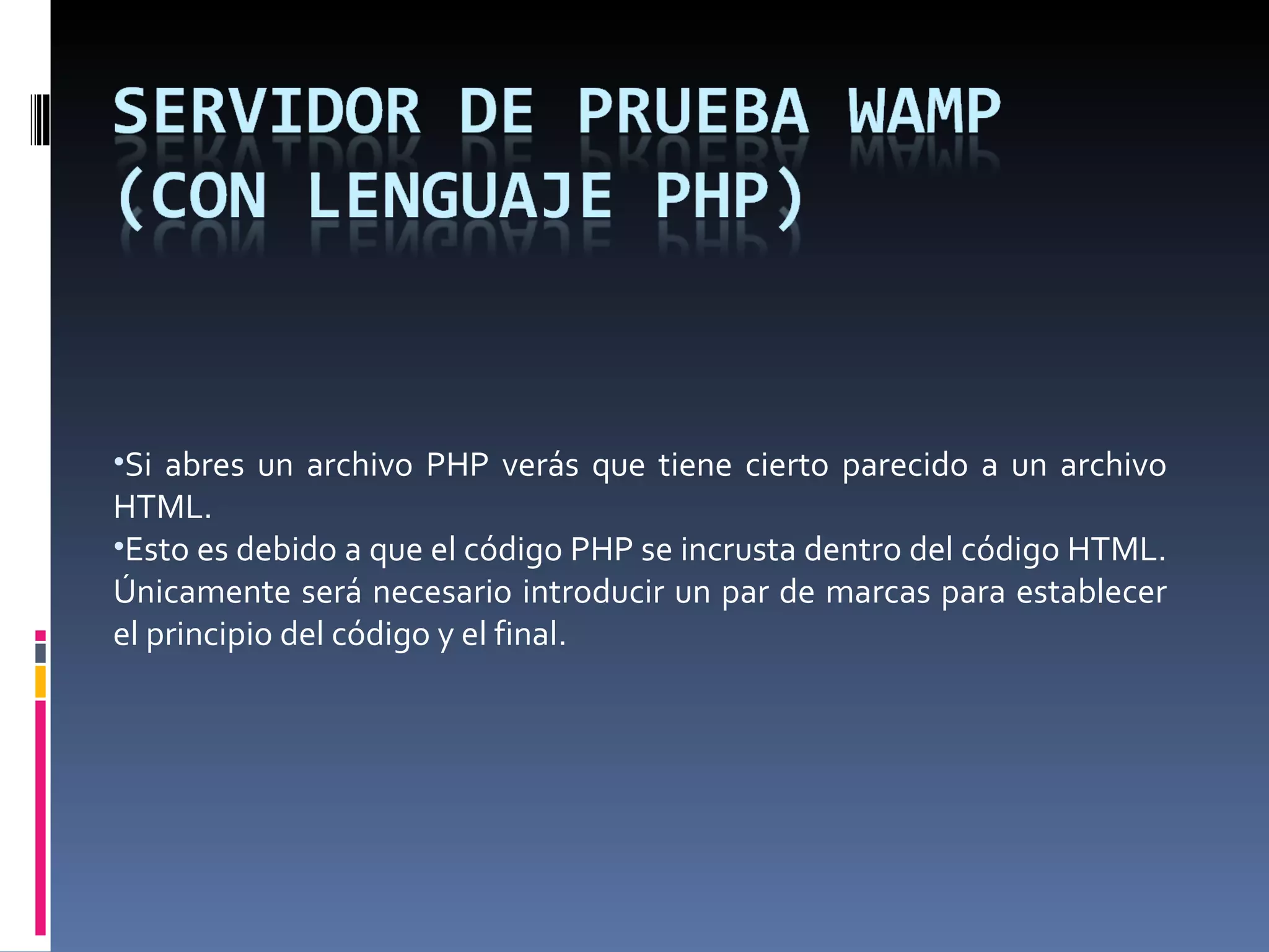 Si abres un archivo PHP verás que tiene cierto parecido a un archivo HTML. Esto es debido a que el código PHP se incrusta dentro del código HTML. Únicamente será necesario introducir un par de marcas para establecer el principio del código y el final. 