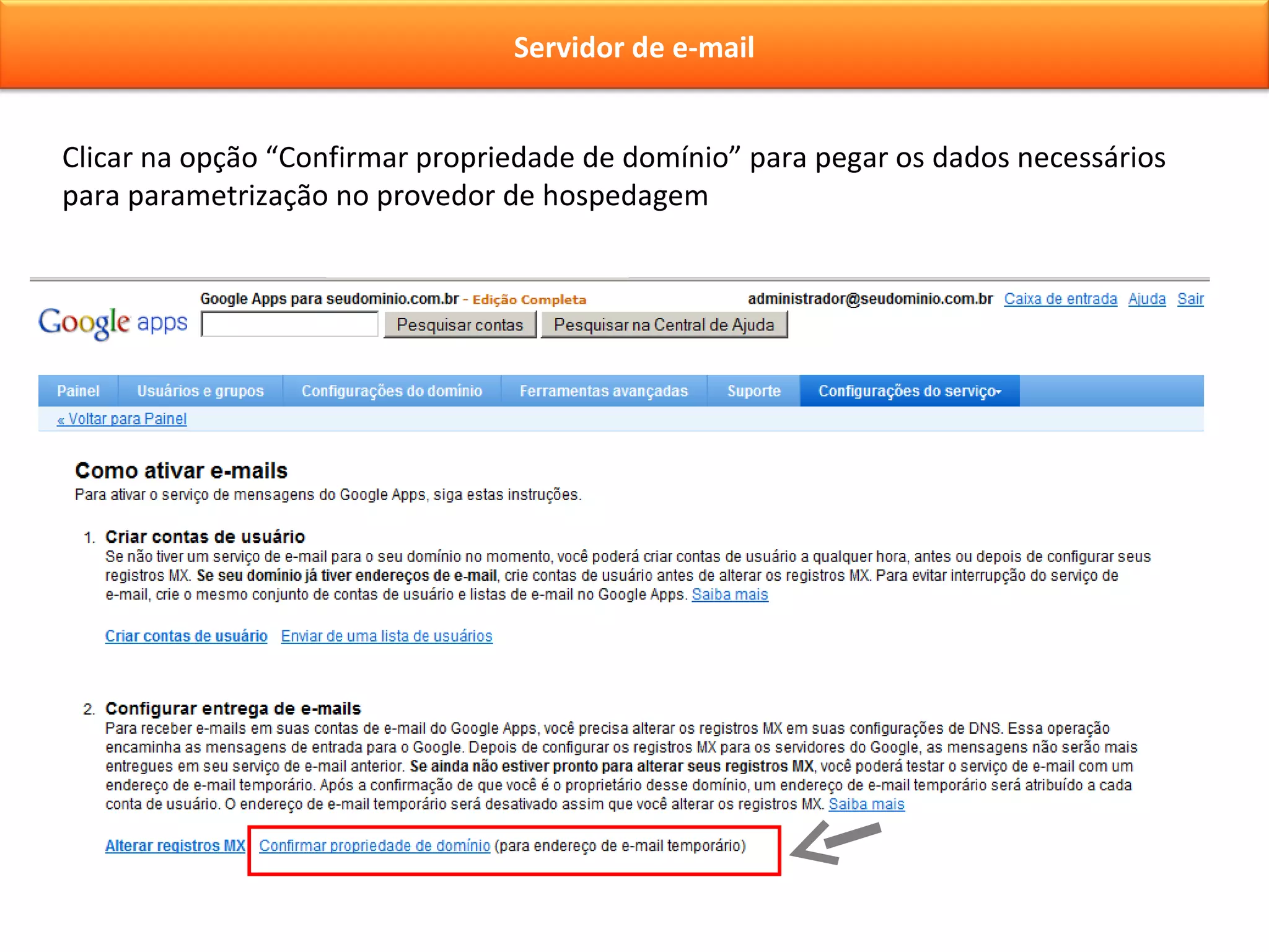 Clicar na opção “Confirmar propriedade de domínio” para pegar os dados necessários para parametrização no provedor de hospedagem Servidor de e-mail 