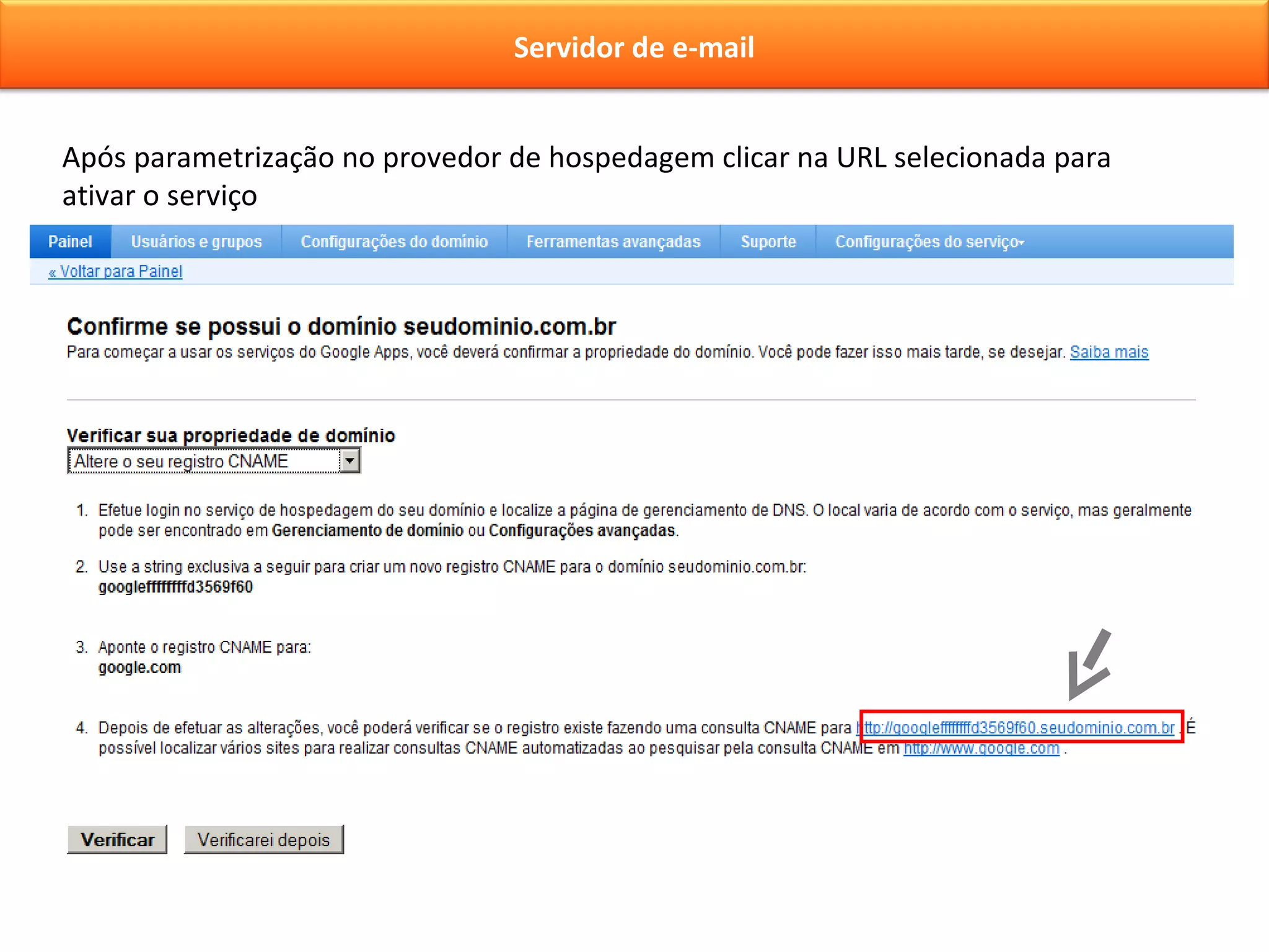 Após parametrização no provedor de hospedagem clicar na URL selecionada para ativar o serviço Servidor de e-mail 