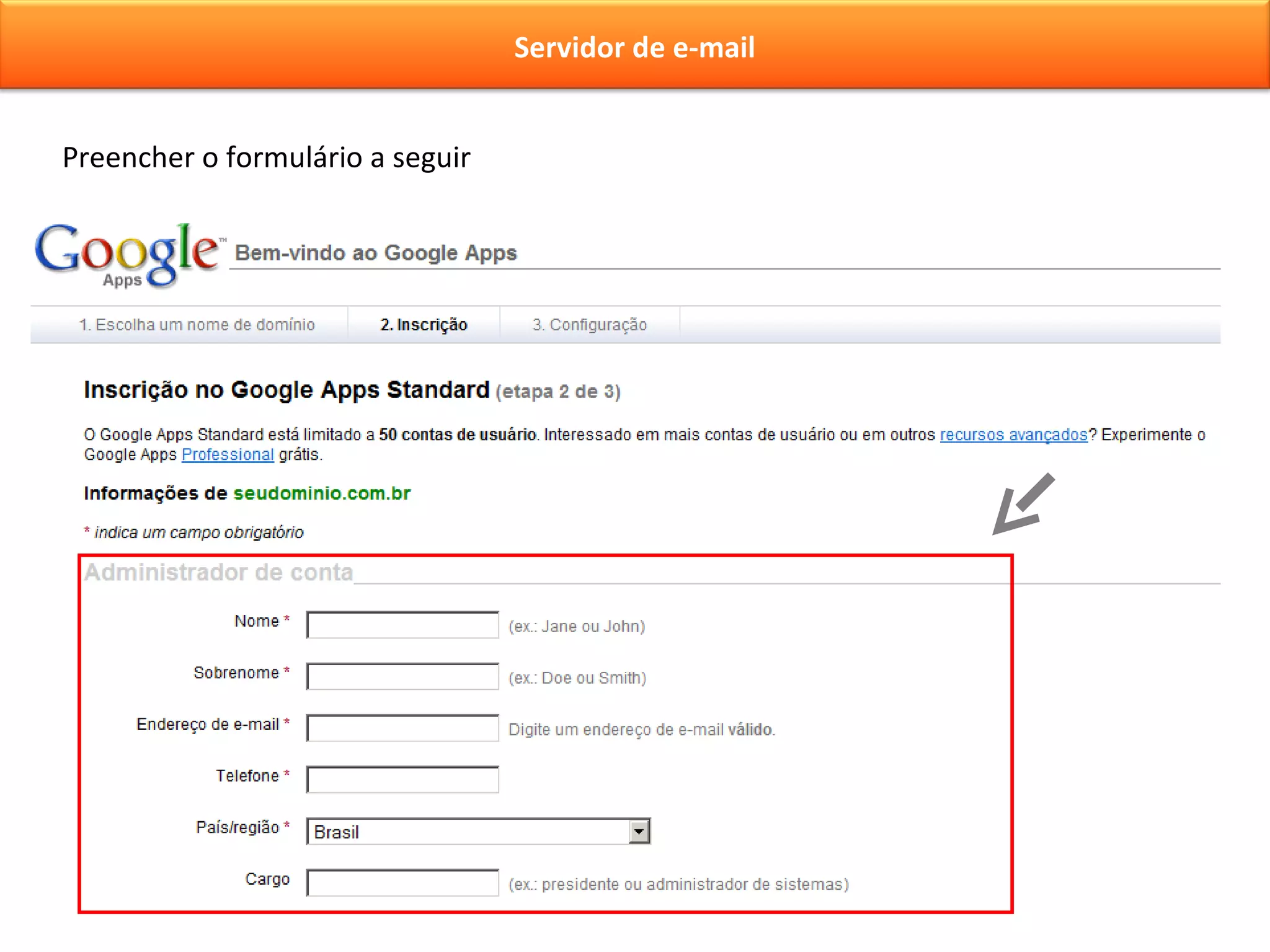Preencher o formulário a seguir  Servidor de e-mail 