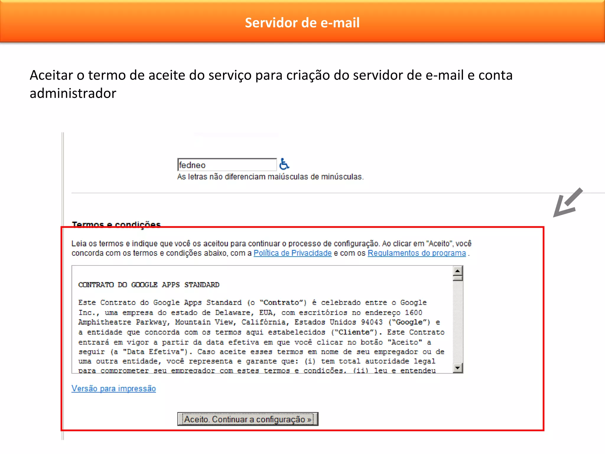 Aceitar o termo de aceite do serviço para criação do servidor de e-mail e conta administrador Servidor de e-mail 