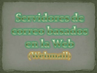 Servidores de correo basados en la Web (Webmail) 