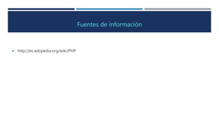  http://es.wikipedia.org/wiki/PHP
 