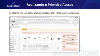 Realizando o Primeiro Acesso
Ao clicar no link, será aberta a tela de acesso ao CWP Panel, como mostra abaixo
 