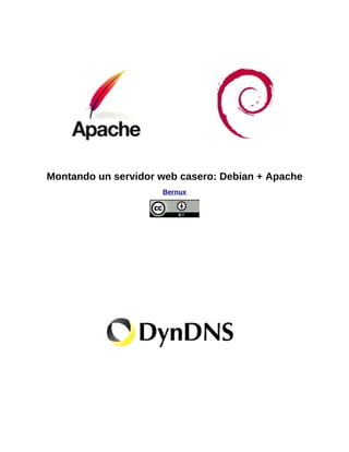 Montando un servidor web casero: Debian + Apache
                     Bernux
 