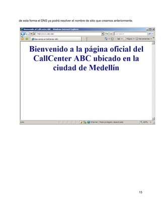 de esta forma el DNS ya podrá resolver el nombre de sitio que creamos anteriormente.
15
 