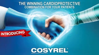 COMBINATION FOR YOUR PATIENTS
THE WINNING CARDIOPROTECTIVE
 