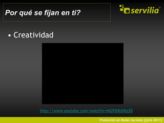 Por qué se fijan en ti?Creatividadhttp://www.youtube.com/watch?v=HG92NUXKzZ0