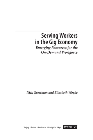 Table of Contents
1. Serving Workers in the Gig Economy. . . . . . . . . . . . . . . . . . . . . . . . . . . . 1
The Great...