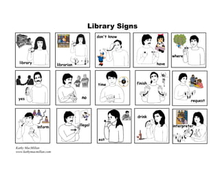 Library Signs
Kathy MacMillan
www.kathymacmillan.com
 
