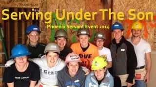 Phoenix Servant Event 2014
 