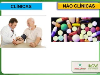 CLÍNICAS   NÃO CLÍNICAS
 